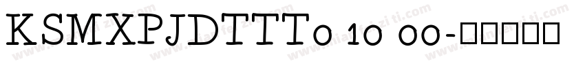 KSMXPJDTTT0 10 00字体转换